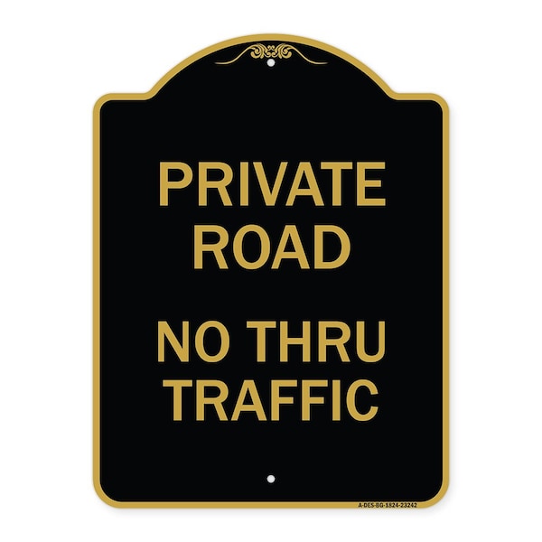 Signmission Private Road No Thru Traffic Sign, Black & Gold Aluminum Sign, 18" x 24", BG-1824-23242 A-DES-BG-1824-23242 - main